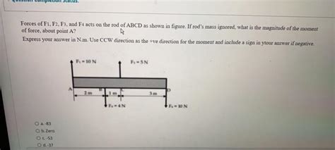 Solved Forces Of F1 F2 F3 And F4 Acts On The Rod Of Abcd