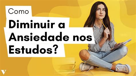 Como A Ansiedade Nos Estudos Pode Te Prejudicar YouTube