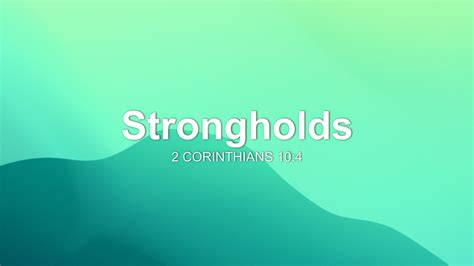 Strongholds Sermon By Sermon Research Assistant 2 Corinthians 104