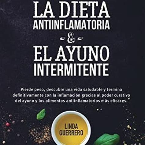 Stream La Dieta Antiinflamatoria Y El Ayuno Intermitente 2 Libros