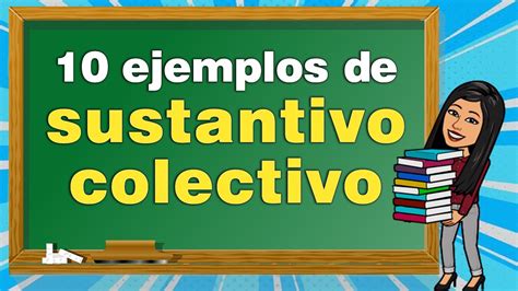 10 Ejemplos De SUSTANTIVO COLECTIVO I Ejemplos Sustantivo Colectivo I