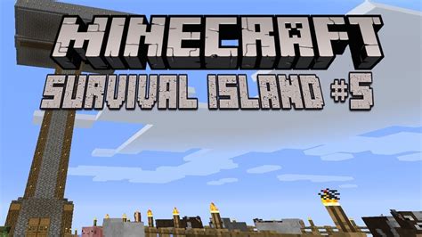 Minecraft Survival Island Episode 5 Youtube