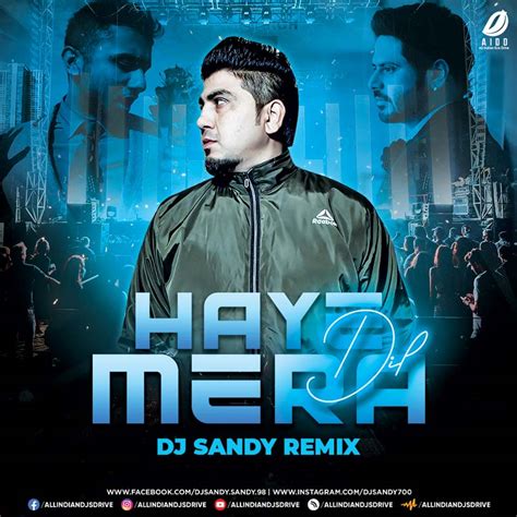 Haye Mera Dil - Alfaaz (Remix) - DJ Sandy Mp3 Free Download