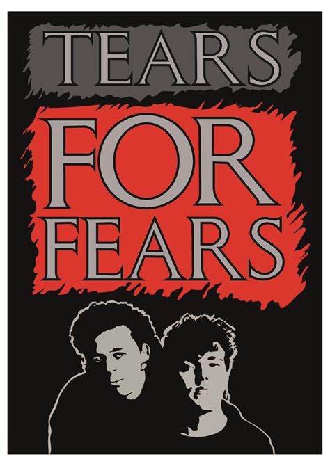 Tears for fears | Tears for fears, Music poster, Fear