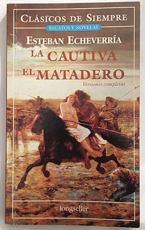 La Cautiva El Matadero The Captive The Slaughterhouse Clasicos De