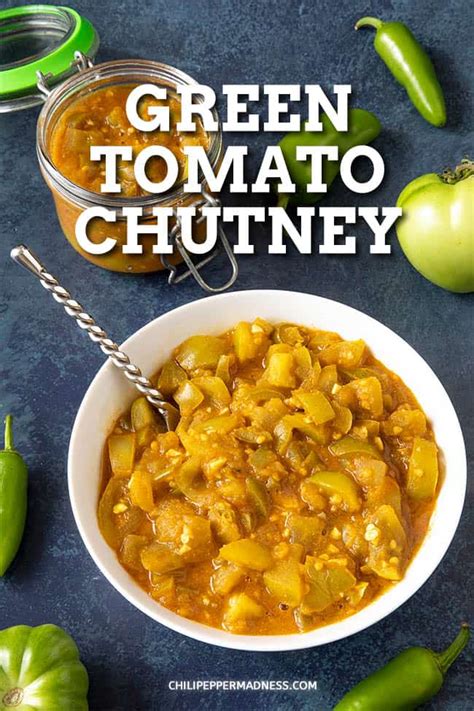 Green Tomato Chutney Recipe - Chili Pepper Madness