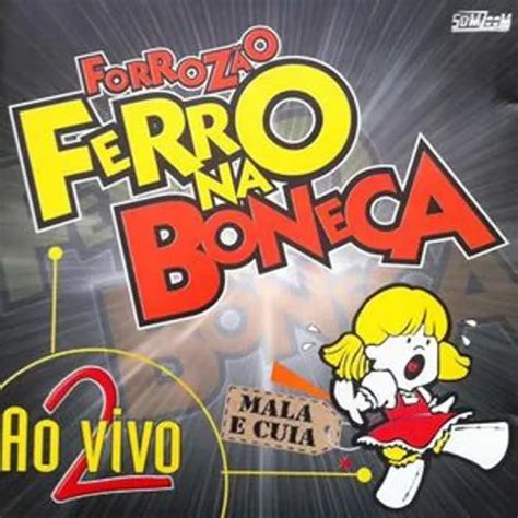 Ferro Na Boneca 2003 Vol 02 De Mala e Cuia Forró Sua Música