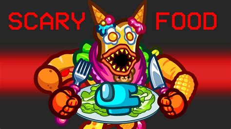 Scary Food Mod In Among Us YouTube