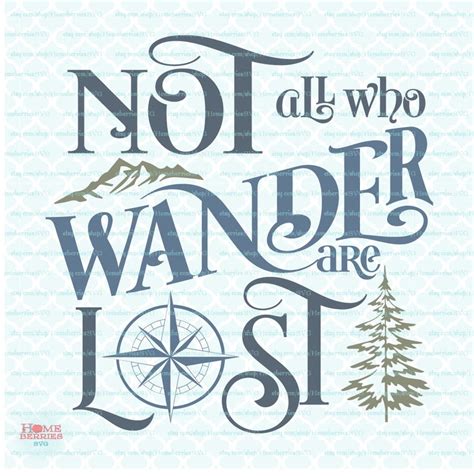 Svg Quote Not All Who Wander Are Lost Svg Adventure Svg Etsy