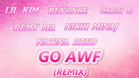 Lil Kim Ft Beyonce Cardi B Remy Ma Nicki Minaj And Natina Reed Go