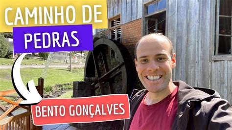 Caminhos De Pedras Bento Gon Alves Rs Passeio Na Serra Ga Cha