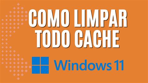 Como Limpar Cache Para Melhorar O Desempenho No Windows Youtube