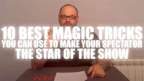 10 Best Magic Tricks You Can Use To Make Your Spectator The Star Of The Show Youtube