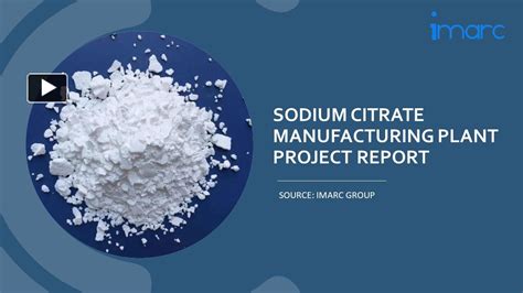 Ppt Detailed Project Report On Sodium Citrate Manufacturing Plant Setup Powerpoint