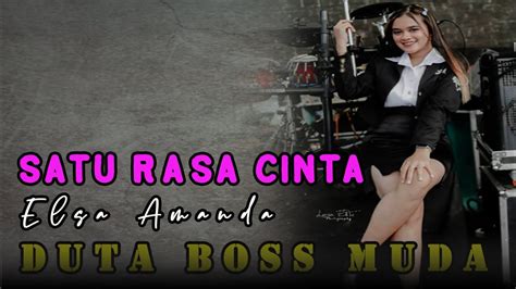 Satu Rasa Cinta Elsa Amanda Duta Boss Muda Cover Youtube