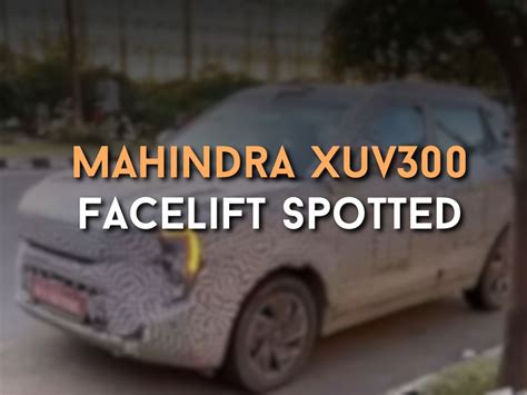 Mahindra Xuv300 Facelift Spotted New Details Revealed Motoroctane