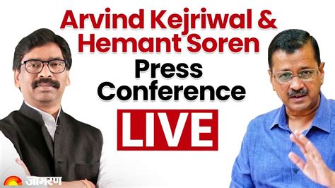 LIVE Delhi CM Arvind Kejriwal Jharkhand CM Hemant Soren Press