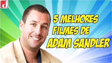 5 Melhores Filmes De Adam Sandler Parte 1 Youtube