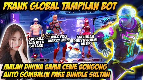 Prank Global Tampilan Bot Dihina Cewe Songong Ganti Bundle Sultan