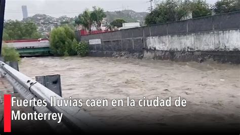 Fuertes Lluvias Caen En La Ciudad De Monterrey YouTube