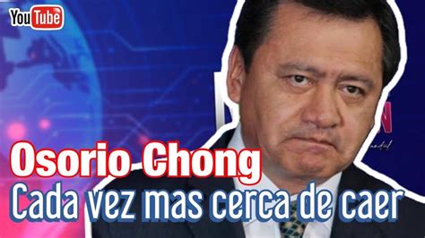 Ultima Hora Osorio Chong A Punto De Caer Youtube