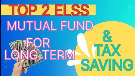 Top 2 Elss Mutual Fund For Long Term।best Mutual Fund For Tax Saving