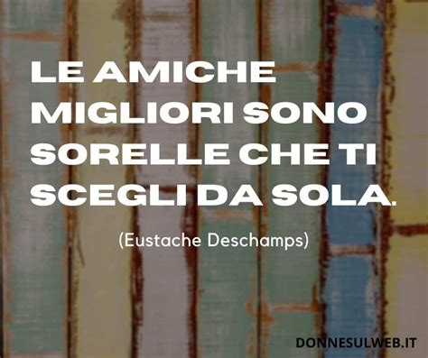 Frasi Sull Amicizia Tra Donne Citazioni Amiche Frasi