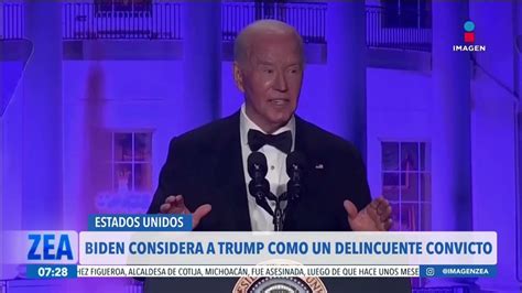 Joe Biden Considera A Donald Trump Como Un Delincuente Convicto Noticias Con Francisco Zea