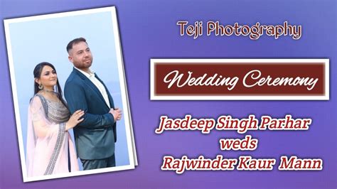 Wedding Ceremony Jasdeep Singh Parhar Weds Rajwinder Kaur Mann