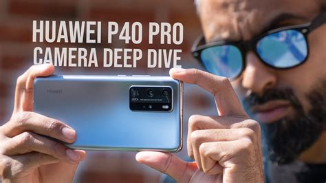 Huawei P40 Pro Camera Test And Deep Dive Youtube