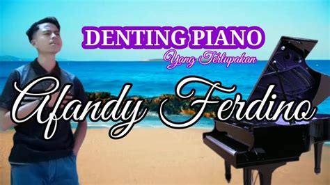 DENTING PIANO Yang Terlupakan Iwan Fals Cover Afandy Ferdino