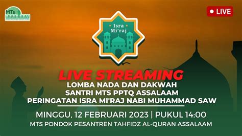 PERINGATAN ISRA DAN MI RAJ DAN LOMBA NADA DAN DAKWAH SANTRI MTs PPTQ