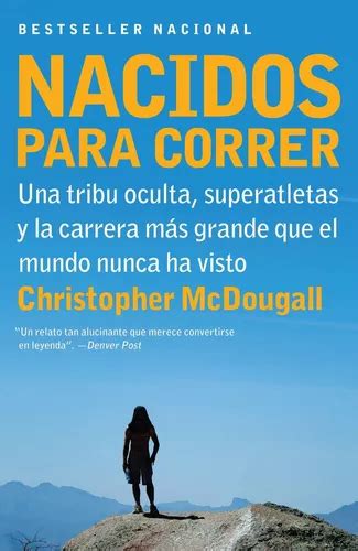 Nacidos Para Correr El Misterioso Pueblo De Los Tarahumaras Un Grupo