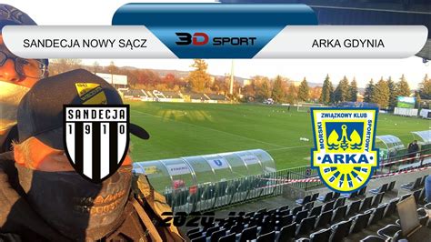 L Sandecja Nowy S Cz Arka Gdynia Hymn Puste Trybuny