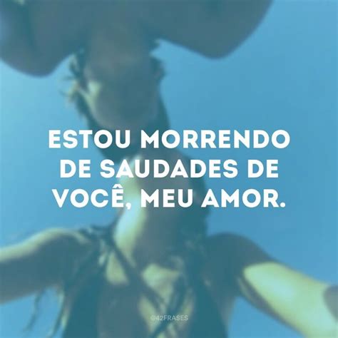 40 Frases De Saudades Do Namorado Para Sonhar Ele Do Seu Lado