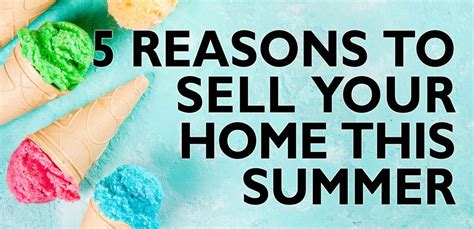 Five Reasons To Sell Your Home This Summer Gateway Realty