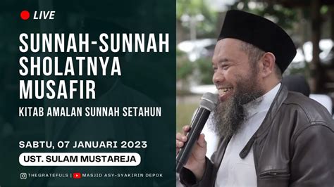 LIVE Sunnah sunnah Shalatnya Musafir Ustadz Sulam Mustareja حفظه