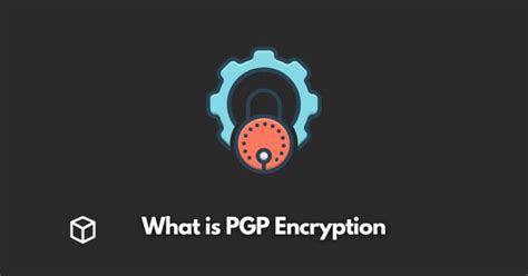 What Is PGP Encryption And How Does It Work Programming Cube