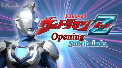 Ultraman Z ウルトラマンZ Opening V1 SUB ESPAÑOL LYRICS YouTube