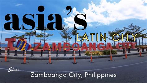 Asias Latin City Zamboanga City 🇵🇭 Youtube