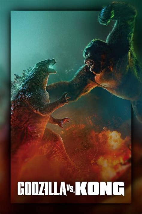 Godzilla Vs Kong 2021 Quiquea The Poster Database Tpdb