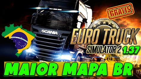 Maior E Melhor Mapa Br Gr Tis Pro Euro Truck Simulator V Youtube