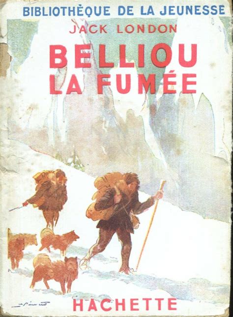 Anonyme Belliou La Fumée Jack London trad Louis Postif Hachette