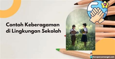 9 Contoh Keberagaman Di Lingkungan Sekolah Beserta Cara Menyikapinya