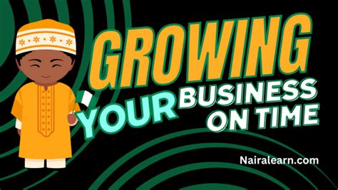 Growing Your Business On Time Nairalearn