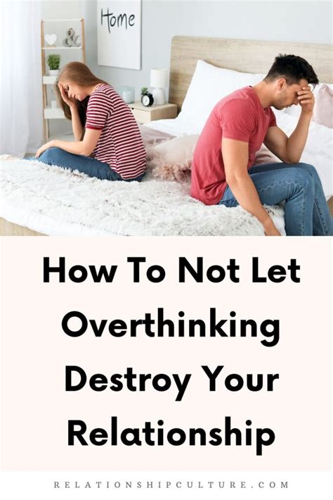 How To Stop Overthinking In A Relationship Relationship Culture