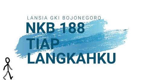 NKB 188 Tiap Langkahku PS Lansia GKI Bojonegoro YouTube