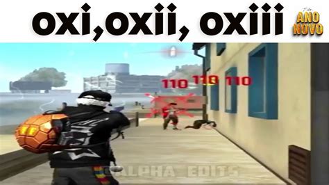 Os Melhores Memes De Free Fire Oxi Oxii Oxiii Kkkkkk Youtube