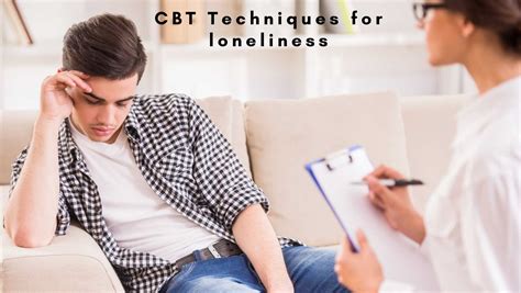 Cbt Techniques For Loneliness Best Self Help Guide Ever