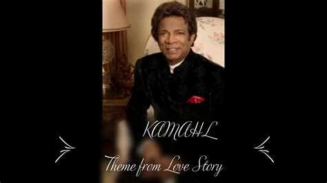 Kamahl Theme From Love Story Youtube